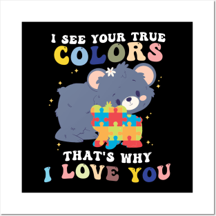 I See Your True Colors That's Why I Love You Posters and Art